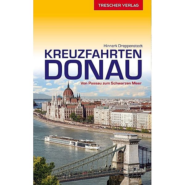 Trescher-Reihe Reisen / Reiseführer Kreuzfahrten Donau, Hinnerk Dreppenstedt