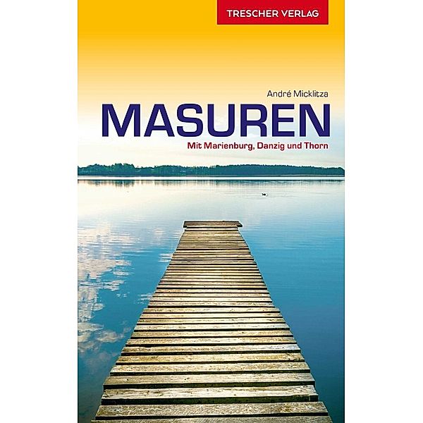 Trescher-Reihe Reisen / Reiseführer Masuren, André Micklitza