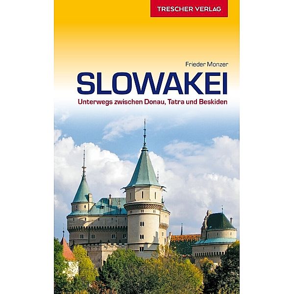 Trescher-Reihe Reisen / Reiseführer Slowakei, Frieder Monzer