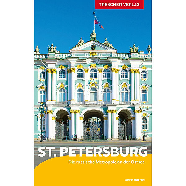 Trescher-Reihe Reisen / Reiseführer St. Petersburg, Anne Haertel