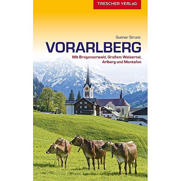 Trescher-Reihe Reisen / Reiseführer Vorarlberg, Gunnar Strunz