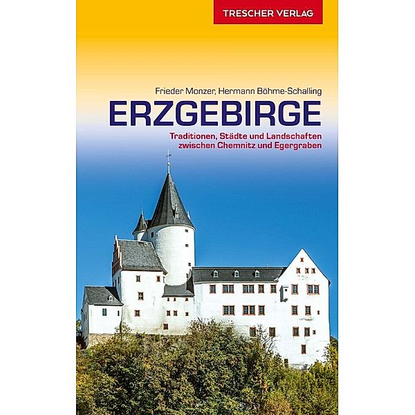 Trescher-Reihe Reisen / TRESCHER Reiseführer Erzgebirge, Frieder Monzer, Hermann Böhme-Schalling