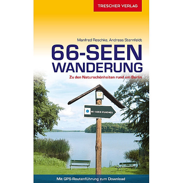TRESCHER Reiseführer 66-Seen-Wanderung, Manfred Reschke, Andreas Sternfeldt