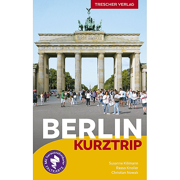 TRESCHER Reiseführer Berlin Kurztrip, Susanne Kilimann, Rasso Knoller, Christian Nowak
