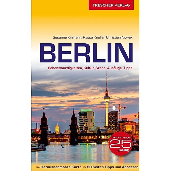 TRESCHER Reiseführer Berlin, m. 1 Karte, Susanne Kilimann, Rasso Knoller, Christian Nowak