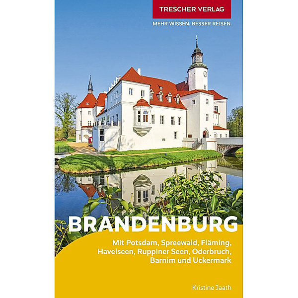 TRESCHER Reiseführer Brandenburg, Kristine Jaath