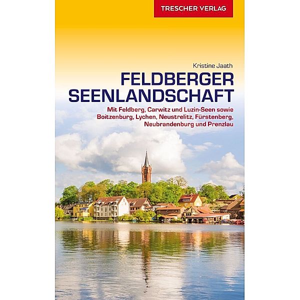 TRESCHER Reiseführer Feldberger Seenlandschaft, Kristine Jaath