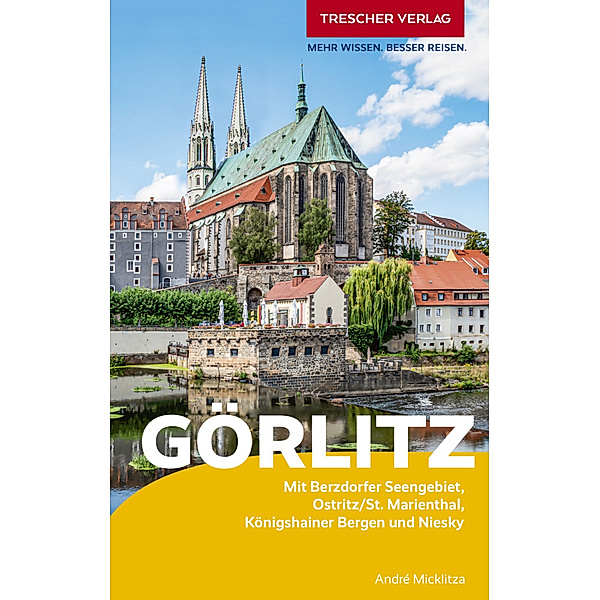 TRESCHER Reiseführer Görlitz, André Micklitza