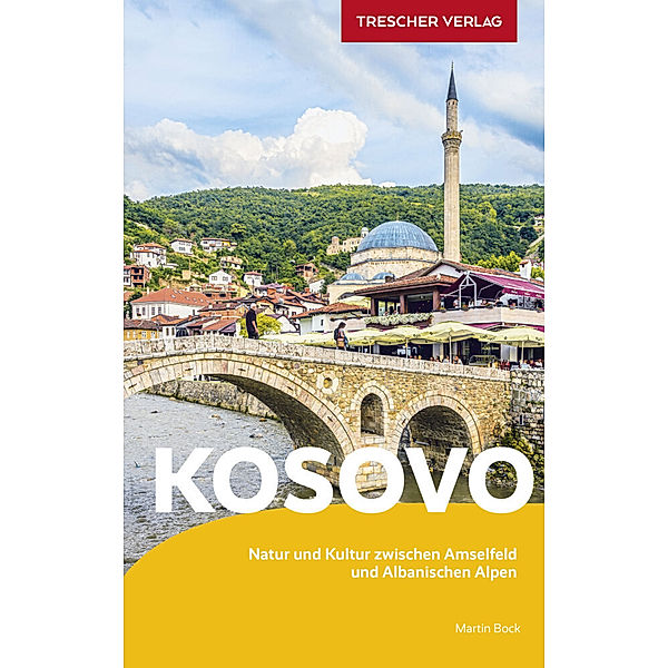 TRESCHER Reiseführer Kosovo, Martin Bock