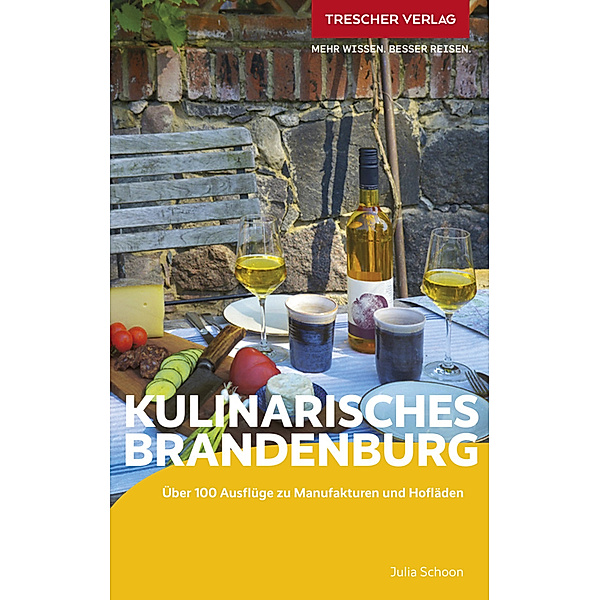 TRESCHER Reiseführer Kulinarisches Brandenburg, Julia Schoon