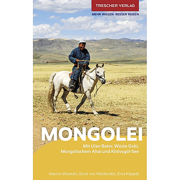 TRESCHER Reiseführer Mongolei, Marion Wisotzki, Erna Käppeli, Ernst von Waldenfels