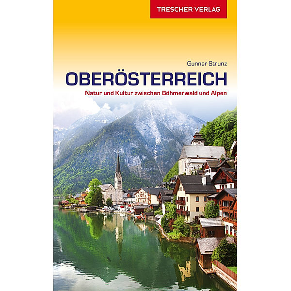 TRESCHER Reiseführer Oberösterreich, Gunnar Strunz