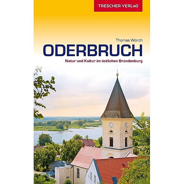 TRESCHER Reiseführer Oderbruch, Thomas Worch