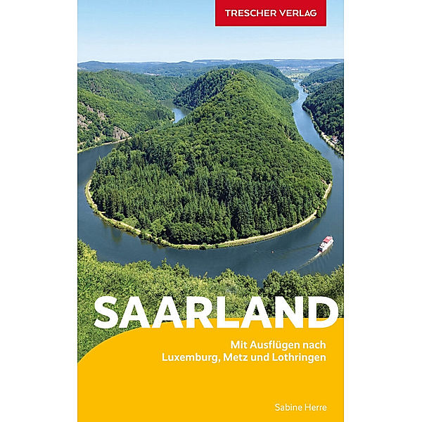 TRESCHER Reiseführer Saarland, Sabine Herre