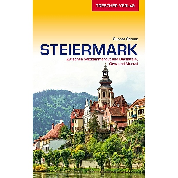 TRESCHER Reiseführer Steiermark, Gunnar Strunz