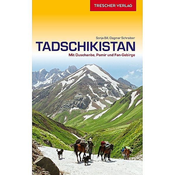 TRESCHER Reiseführer Tadschikistan, Sonja Bill, Dagmar Schreiber