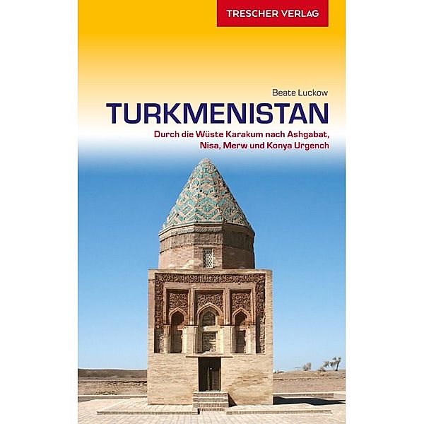 TRESCHER Reiseführer Turkmenistan, Beate Luckow
