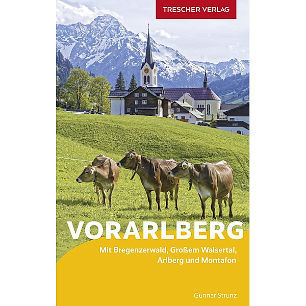 TRESCHER Reiseführer Vorarlberg, Gunnar Strunz