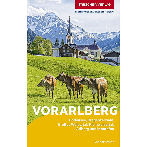 TRESCHER Reiseführer Vorarlberg, Gunnar Strunz