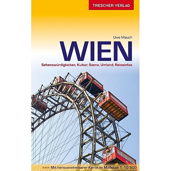 TRESCHER Reiseführer Wien, m. 1 Karte, Uwe Mauch