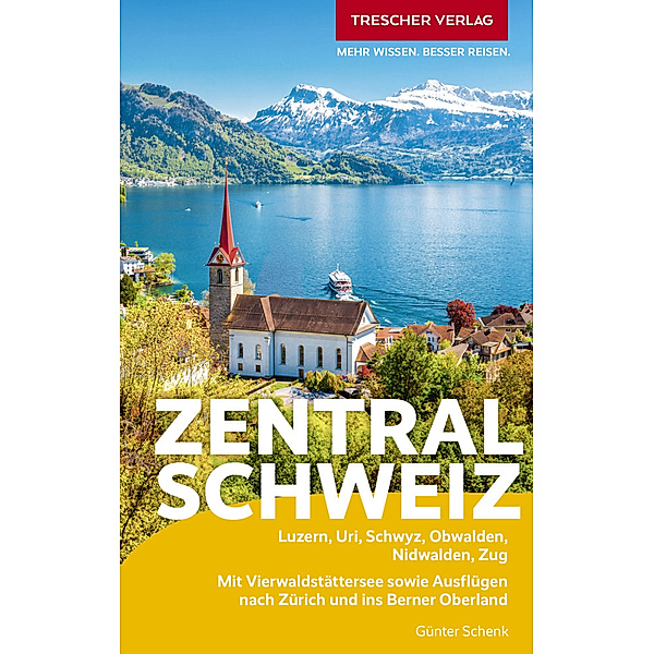 TRESCHER Reiseführer Zentralschweiz, Günter Schenk
