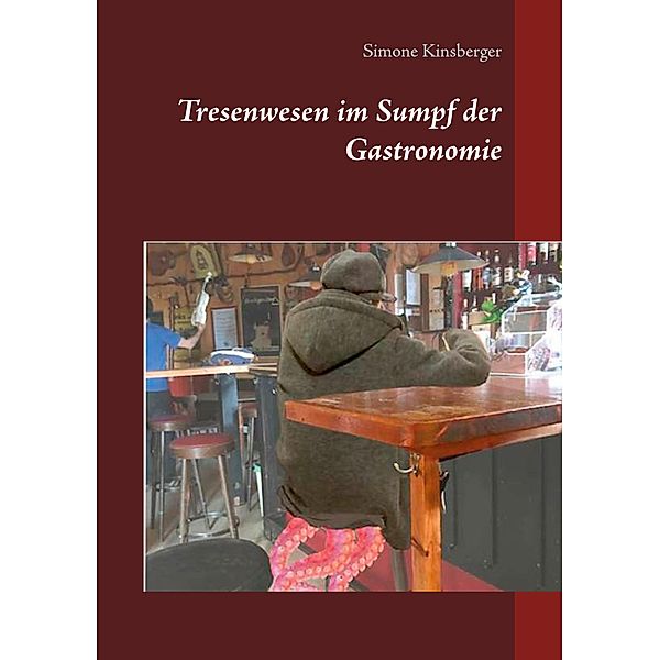 Tresenwesen im Sumpf der Gastronomie, Simone Kinsberger