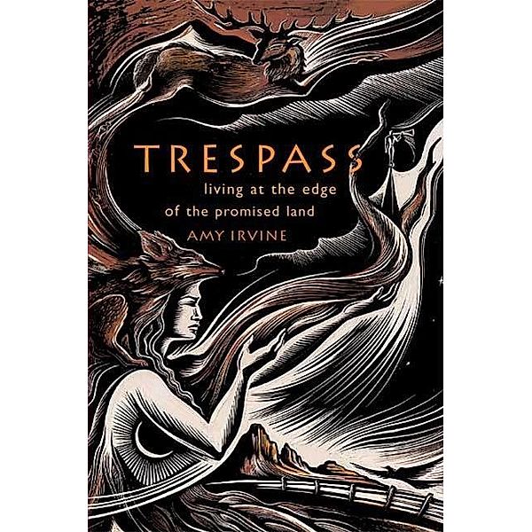 Trespass, Amy Irvine