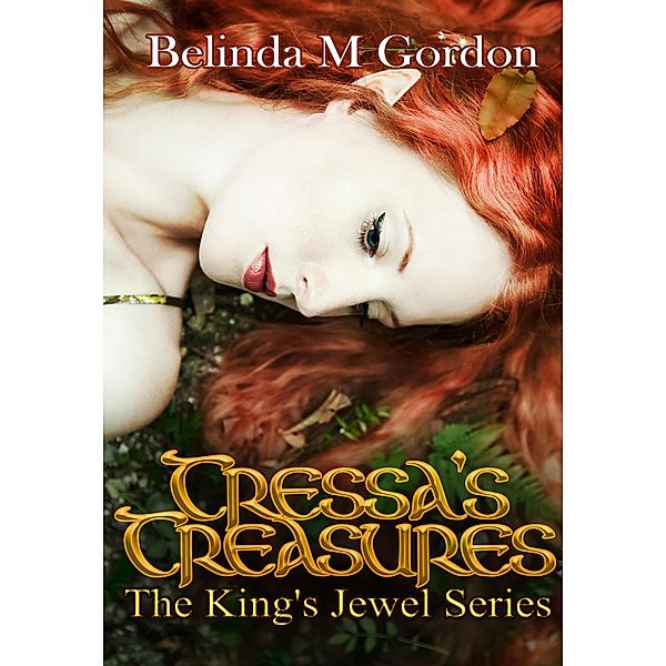 Tressa's Treasures (The King's Jewel, #1), Belinda M Gordon