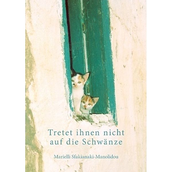 Tretet ihnen nicht auf die Schwänze, Marielli Sfakianaki-Manolidou