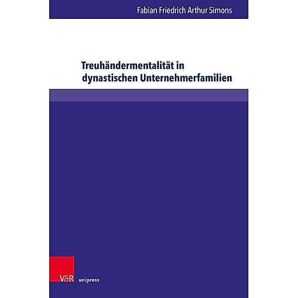 Treuhändermentalität in dynastischen Unternehmerfamilien, Fabian Friedrich Arthur Simons