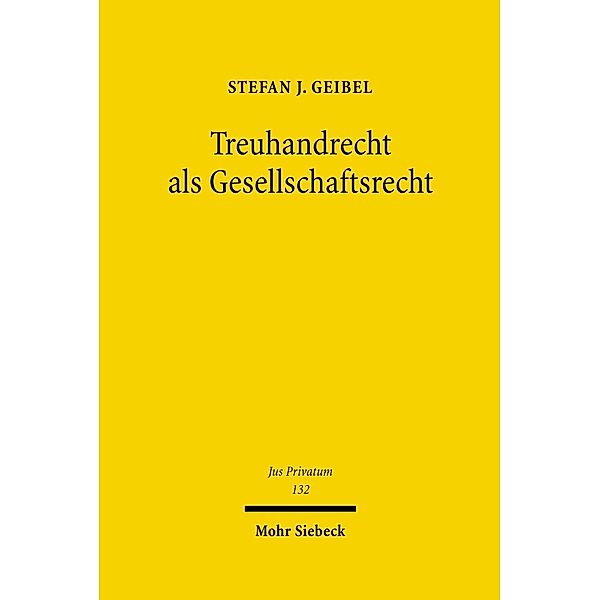 Treuhandrecht als Gesellschaftsrecht, Stefan J. Geibel
