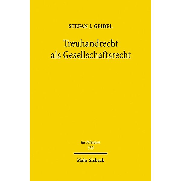 Treuhandrecht als Gesellschaftsrecht, Stefan J. Geibel