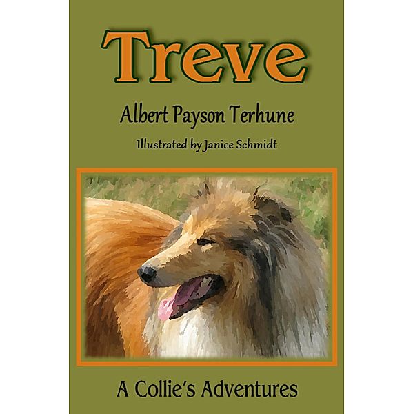 Treve [Illustrated], Albert Payson Terhune, Janice Schmidt