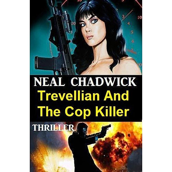 Trevellian And The Cop Killer: Thriller, Neal Chadwick