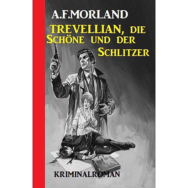 Trevellian, die Schöne und der Schlitzer, A. F. Morland