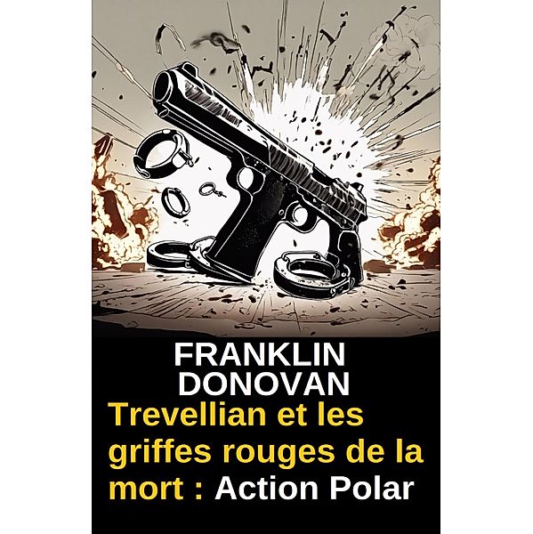 Trevellian et les griffes rouges de la mort : Action Polar, Franklin Donovan