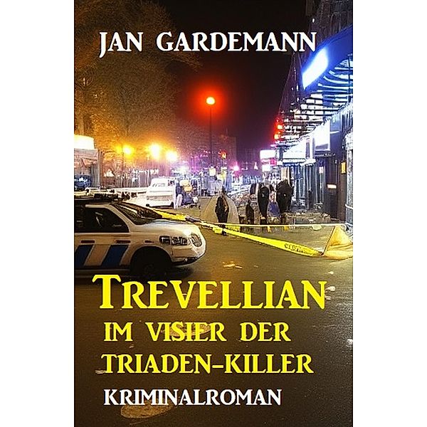 Trevellian im Visier der Triaden-Killer: Kriminalroman, Jan Gardemann