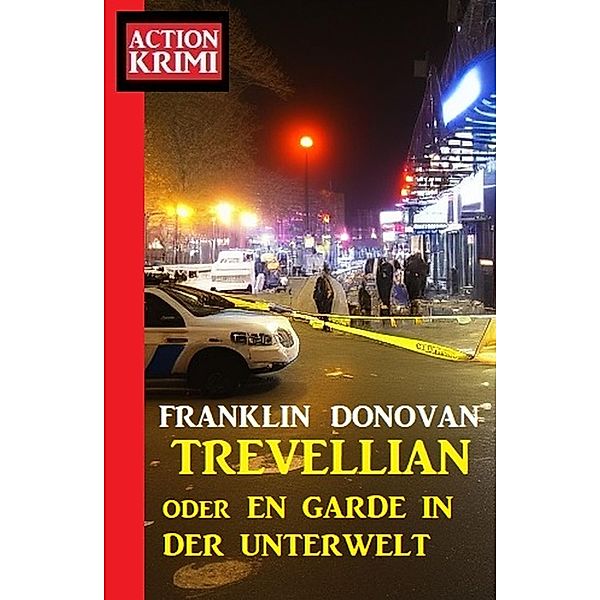 Trevellian oder En garde in der Unterwelt: Action Krimi, Franklin Donovan