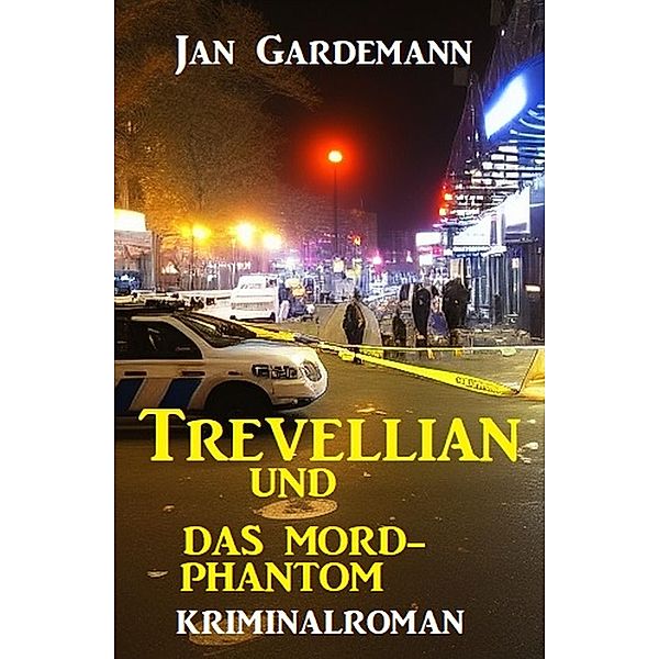 ¿Trevellian und das Mord-Phantom: Kriminalroman, Jan Gardemann