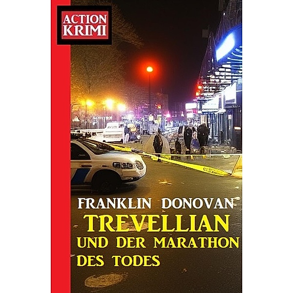 Trevellian und der Marathon des Todes: Action Krimi, Franklin Donovan