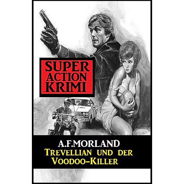 Trevellian und der Voodoo-Killer, A. F. Morland
