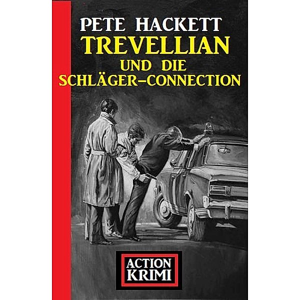 Trevellian und die Schläger-Connection: Action Krimi, Pete Hackett