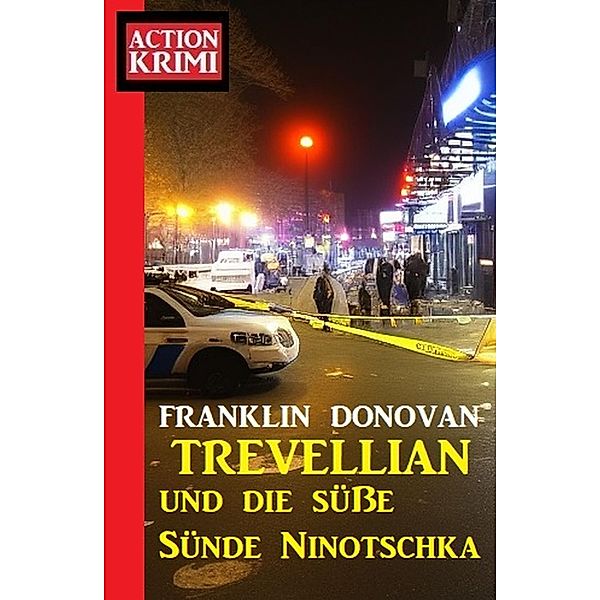 Trevellian und die süße Sünde Ninotschka: Action Krimi, Franklin Donovan