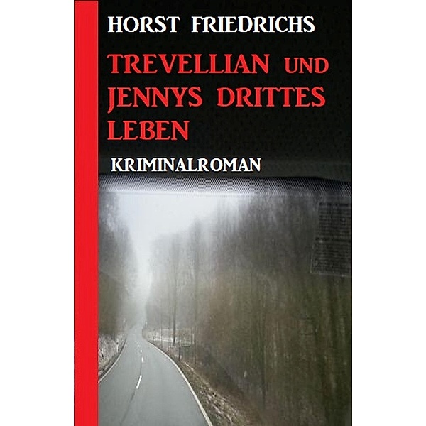 Trevellian und Jennys drittes Leben, Horst Friedrichs