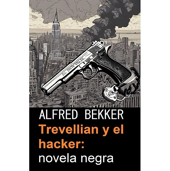 Trevellian y el hacker: novela negra, Alfred Bekker