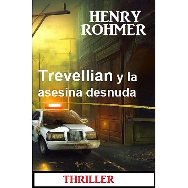 Trevellian y la asesina desnuda: Thriller, Henry Rohmer