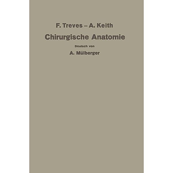 Treves-Keith Chirurgische Anatomie, Keith Treves, A. Mülberger, E. Payr, O. Kleinschmidt, C. Hörhammer