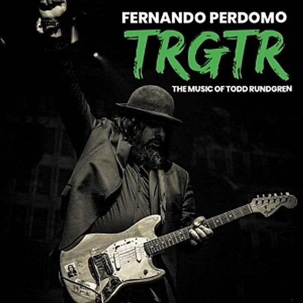Trgtr-The Music Of Todd Rundgren, Fernando Perdomo