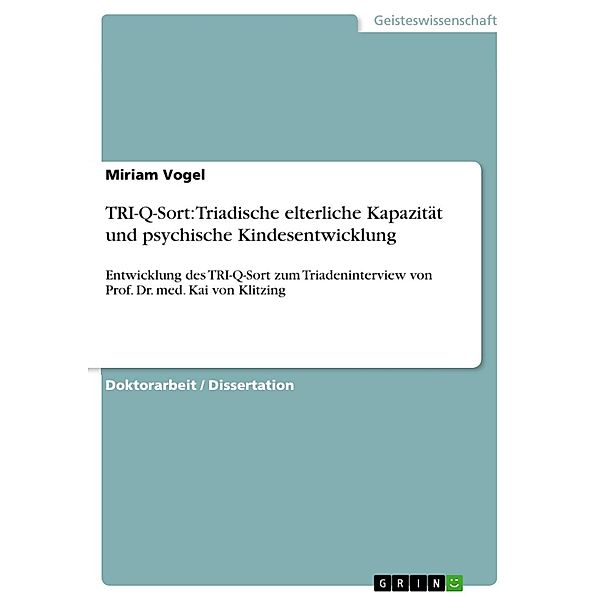 TRI-Q-Sort: Triadische elterliche Kapazität und psychische Kindesentwicklung, Miriam Vogel