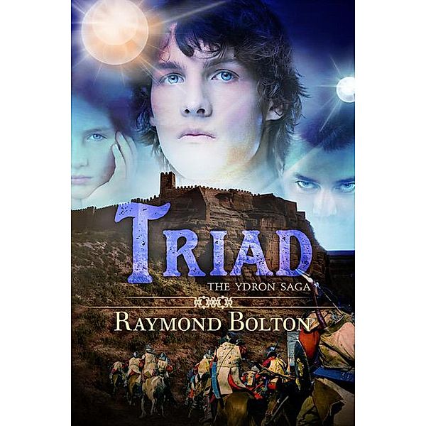 Triad (The Ydron Saga) / The Ydron Saga, Raymond Bolton
